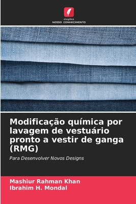 Modifica??o qu?mica por lavagem de vesturio pronto a vestir de ganga (RMG) - Khan, Mashiur Rahman, and Mondal, Ibrahim H