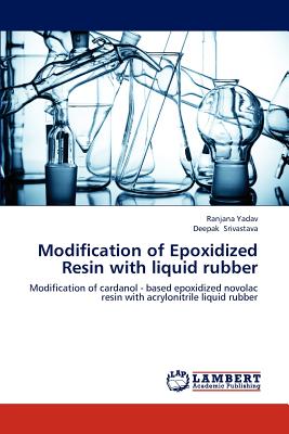 Modification of Epoxidized Resin with liquid rubber - Yadav Ranjana, and Srivastava Deepak