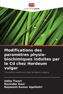 Modifications des paramtres physio-biochimiques induites par le Cd chez Hordeum vulgar