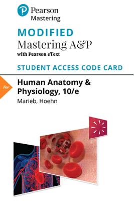 Modified Mastering A&p with Pearson Etext -- Standalone Access Card -- For Human Anatomy & Physiology Laboratory Manuals - Marieb, Elaine N, and Hoehn, Katja N