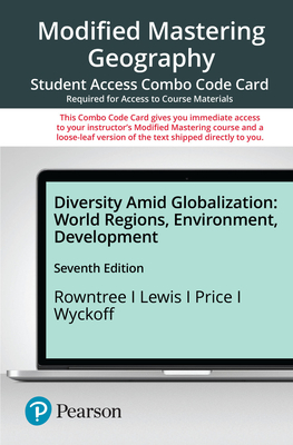 Modified Mastering Geography with Pearson Etext -- Combo Acces Card -- For Diversity Amid Globalization: World Regions, Environment, Development - Rowntree, Lester, and Krebs, Charles, and Price, Marie