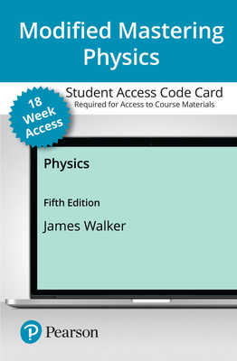 Modified Mastering Physics with Pearson Etext -- Access Card -- For Physics (18-Weeks) - Walker, James