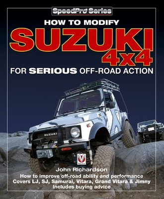 Modifying Suzuki 4x4 for Serious Offroad Action - Richardson, John