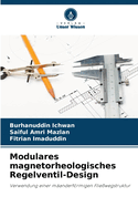 Modulares magnetorheologisches Regelventil-Design