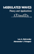 Modulated Waves: Theory and Applications - Ostrovskii, L A, and Ostrovsky, Lev A, Dr., and Potapov, Alexander I, Dr.