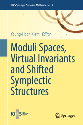 Moduli Spaces, Virtual Invariants and Shifted Symplectic Structures - Kiem, Young-Hoon (Editor)