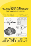 Moduliertes Mittelfrequenzstromtraining des weiblichen Beckenbodens Schwarzwei?ausgabe: Medizinische Grundlagen zum Beckenboden der Frau und Anleitung zum Training mit EMA