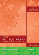 Moffet. Infectologia pediatrica: Enfoque orientado a problemas