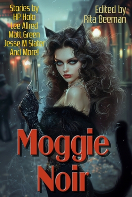 Moggie Noir - Holo, H P, and Allred, Lee, and Begley, Ted