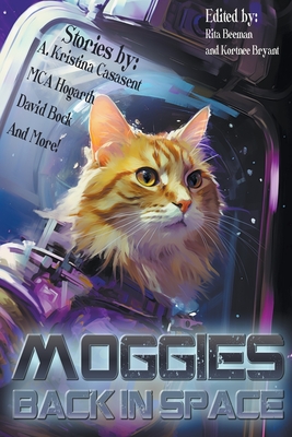 Moggies Back in Space - Hogarth, M C a, and Casasent, A Kristina, and Burke, Spearman