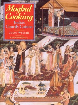 Moghul Cooking: India's Courtly Cuisine - Westrip, Joyce P