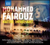 Mohammed Fairouz: Native Informant - Borromeo String Quartet; Christopher Thompson (baritone); David Krakauer (clarinet); David Kravitz (baritone); Imani Winds;...