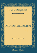 Mohammedanism (Classic Reprint)