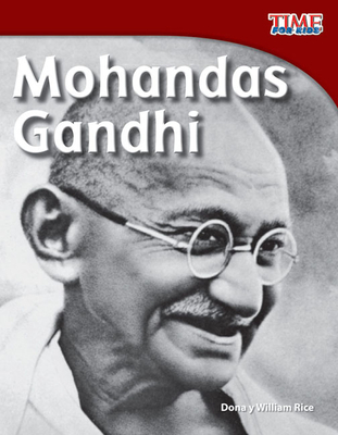 Mohandas Gandhi - Rice, Dona, and Rice, William