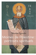 Moines de Palestine: Portraits Spirituels