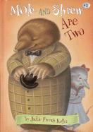 Mole and Shrew Are Two - Koller, Jackie French