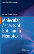 Molecular Aspects of Botulinum Neurotoxin