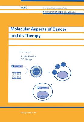 Molecular Aspects of Cancer and Its Therapy - Mackiewicz, A (Editor), and Sehgal, P B (Editor)