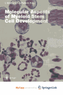 Molecular Aspects of Myeloid Stem Cell Development