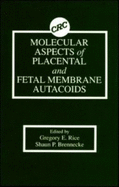 Molecular Aspects of Placental and Fetal Membrane Autacoids - Rice, Gregory E, and Brennecke, Shaun Patrick