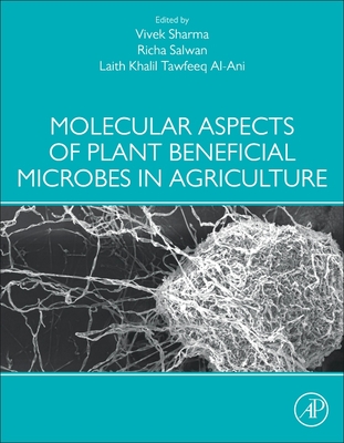 Molecular Aspects of Plant Beneficial Microbes in Agriculture - Sharma, Vivek (Editor), and Salwan, Richa, PhD (Editor), and Tawfeeq Al-Ani, Laith Khalil (Editor)