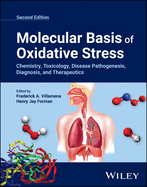 Molecular Basis of Oxidative Stress: Chemistry, Toxicology, Disease Pathogenesis, Diagnosis, and Therapeutics