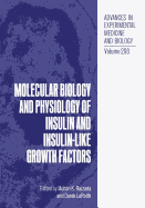 Molecular Biology and Physiology of Insulin and Insulin-Like Growth Factors