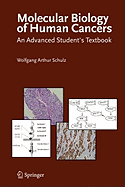 Molecular Biology of Human Cancers: An Advanced Student's Textbook