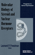 Molecular Biology of Steroid and Nuclear Hormone Receptors