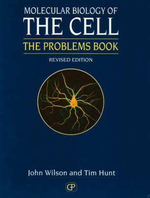 Molecular Biology of the Cell 3e - The Problems Book - Wilson, John, and Hunt, Tim