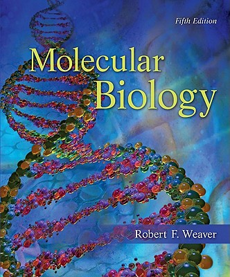 Molecular Biology - Weaver, Robert F, Dean