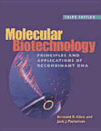 Molecular Biotechnology: Principles and Applications of Recombinant DNA - Glick, Bernard R, and McMahan, Jeffrey N