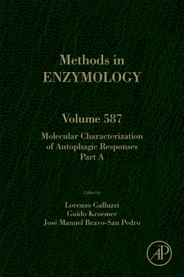 Molecular Characterization of Autophagic Responses Part A - Galluzzi, Lorenzo (Volume editor), and Kroemer, Guido (Volume editor), and Bravo-San Pedro, Jose Manuel (Volume editor)