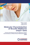 Molecular Characterization of Brucella Mellitensis Omp31 Gene