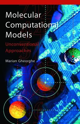 Molecular Computational Models: Unconventional Approaches - Gheorghe, Marian (Editor)