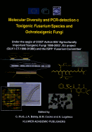 Molecular Diversity and PCR-detection of Toxigenic Fusarium Species and Ochratoxigenic Fungi: Under the aegis of COST Action 835 'Agriculturally Important Toxigenic Fungi 1998-2003', EU project (QLK1-CT-1998-01380) and the ISPP 'Fusarium Committee'