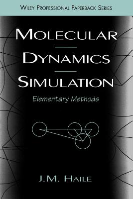 Molecular Dynamics Simulation: Elementary Methods - Haile, J M