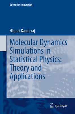Molecular Dynamics Simulations in Statistical Physics: Theory and Applications - Kamberaj, Hiqmet