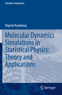 Molecular Dynamics Simulations in Statistical Physics: Theory and Applications