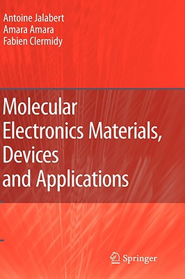 Molecular Electronics Materials, Devices and Applications - Jalabert, Antoine, and Amara, Amara, and Clermidy, Fabien