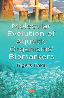Molecular Evolution of Aquatic Organisms' Biomarkers - Bakiu, Rigers