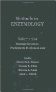 Molecular Evolution: Producing the Biochemical Data: Volume 224: Molecular Evolution
