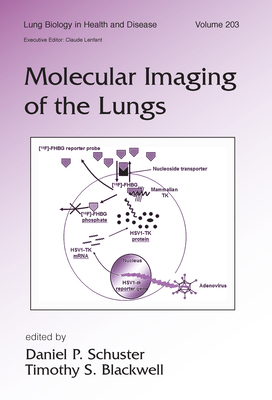 Molecular Imaging of the Lungs - Schuster, Daniel (Editor), and Blackwell, Timothy (Editor)