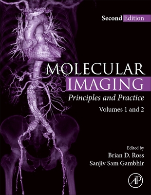 Molecular Imaging: Principles and Practice - Ross, Brian D. (Editor), and Gambhir, Sanjiv S. (Editor)