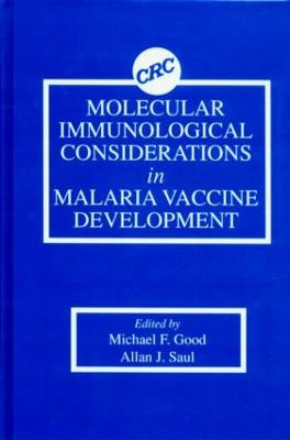 Molecular Immunological Considerations in Malaria Vaccine Development - Good, Michael F, and Troye-Blomberg, Marita (Contributions by), and Saul, Allan J