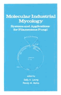 Molecular Industrial Mycology: Systems and Applications for Filamentous Fungi