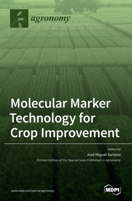 Molecular Marker Technology for Crop Improvement - Soriano, Jos Miguel (Guest editor)