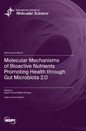 Molecular Mechanisms of Bioactive Nutrients Promoting Health through Gut Microbiota 2.0