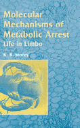 Molecular Mechanisms of Metabolic Arrest: Life in Limbo