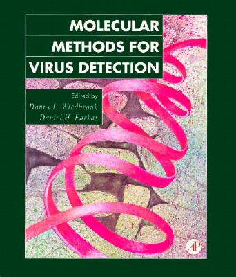 Molecular Methods for Virus Detection - Wiedbrauk, Danny L (Editor), and Farkas, Daniel H (Editor)